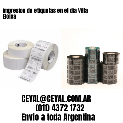 impresion de etiquetas en el dia Villa Eloísa