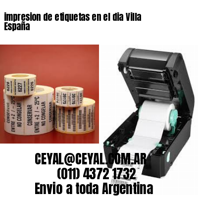impresion de etiquetas en el dia Villa España