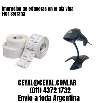 impresion de etiquetas en el dia Villa Flor Serrana