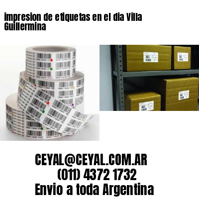 impresion de etiquetas en el dia Villa Guillermina
