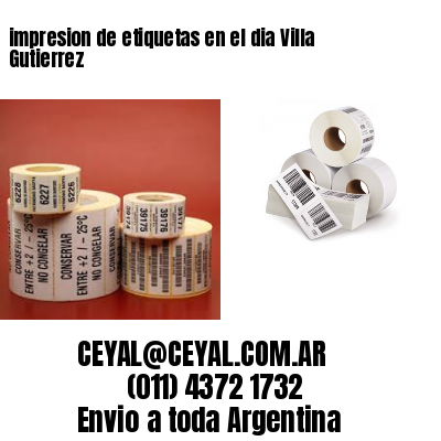 impresion de etiquetas en el dia Villa Gutierrez