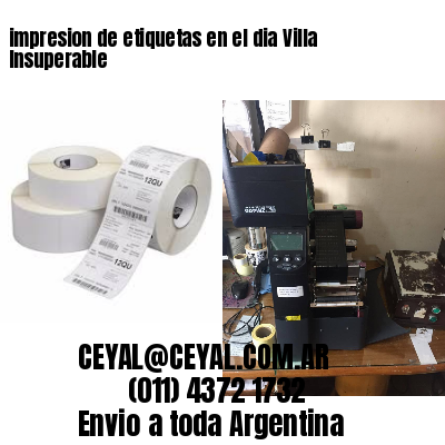impresion de etiquetas en el dia Villa Insuperable