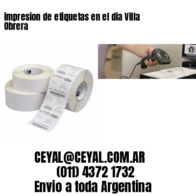 impresion de etiquetas en el dia Villa Obrera