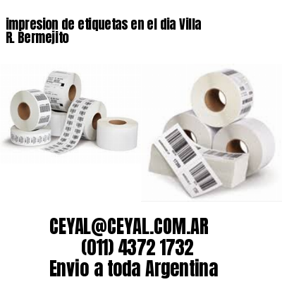 impresion de etiquetas en el dia Villa R. Bermejito