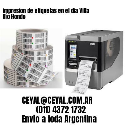 impresion de etiquetas en el dia Villa Río Hondo