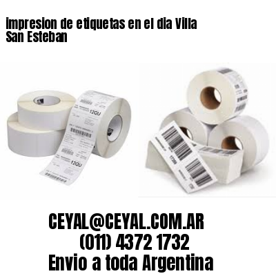 impresion de etiquetas en el dia Villa San Esteban