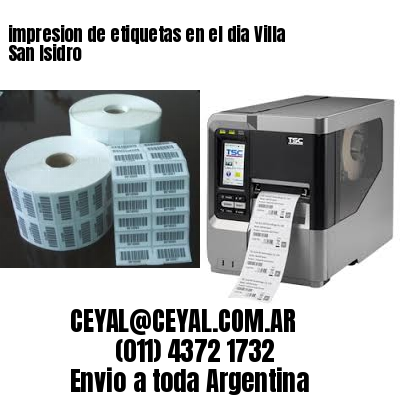 impresion de etiquetas en el dia Villa San Isidro