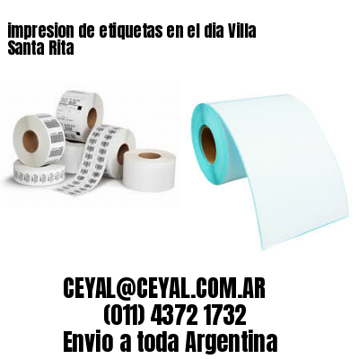 impresion de etiquetas en el dia Villa Santa Rita