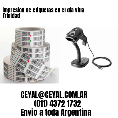 impresion de etiquetas en el dia Villa Trinidad