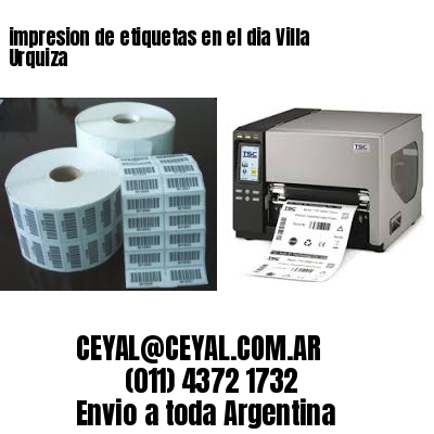 impresion de etiquetas en el dia Villa Urquiza
