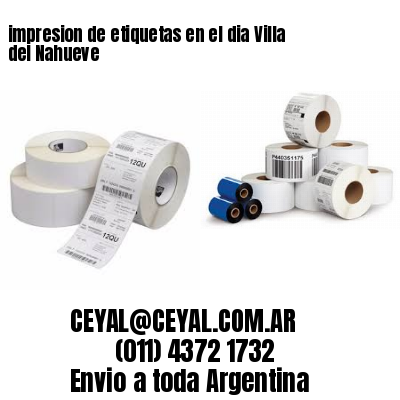 impresion de etiquetas en el dia Villa del Nahueve