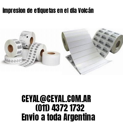impresion de etiquetas en el dia Volcán