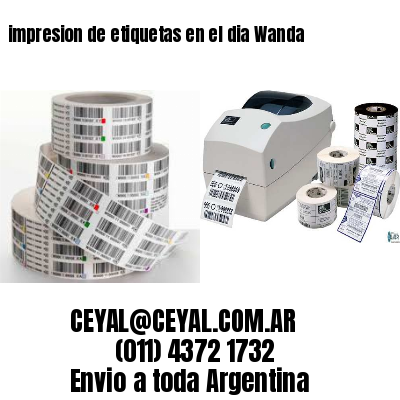 impresion de etiquetas en el dia Wanda