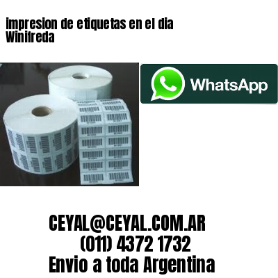 impresion de etiquetas en el dia Winifreda