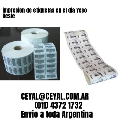 impresion de etiquetas en el dia Yeso Oeste