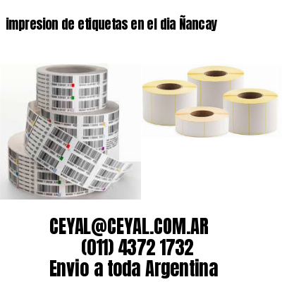 impresion de etiquetas en el dia Ñancay