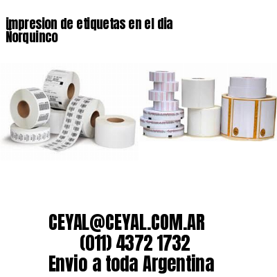 impresion de etiquetas en el dia Ñorquinco