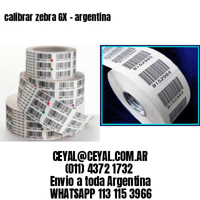 calibrar zebra GX – argentina