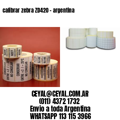 calibrar zebra ZD420 – argentina