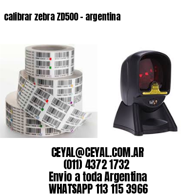 calibrar zebra ZD500 – argentina