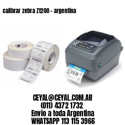 calibrar zebra Zt200 – argentina