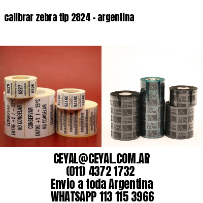 calibrar zebra tlp 2824 – argentina