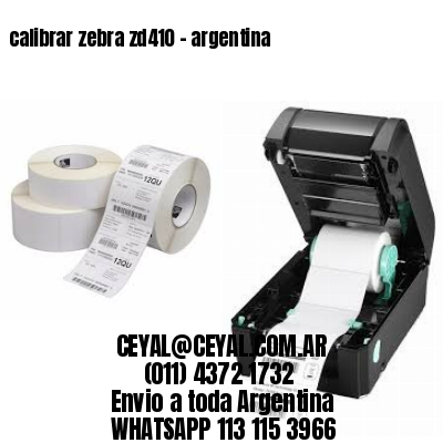 calibrar zebra zd410 – argentina