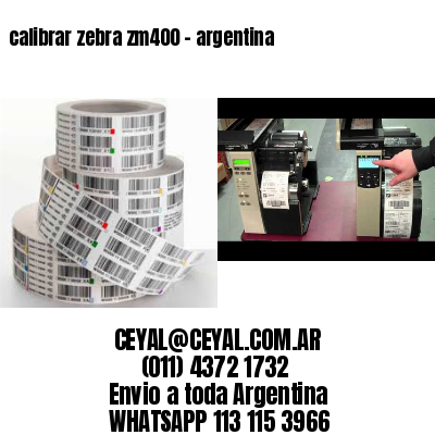 calibrar zebra zm400 – argentina