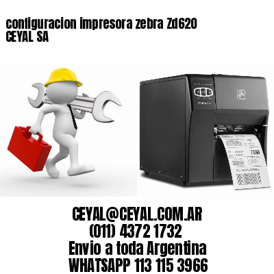 configuracion impresora zebra Zd620 CEYAL SA