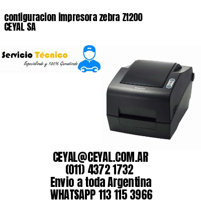 configuracion impresora zebra Zt200 CEYAL SA