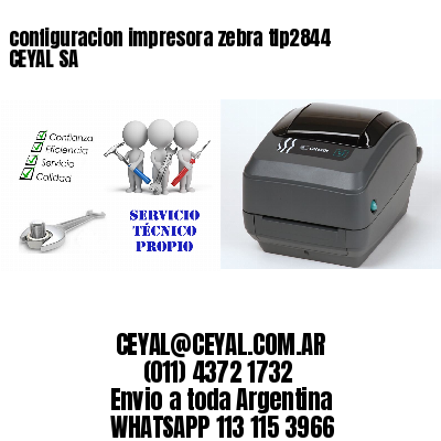 configuracion impresora zebra tlp2844 CEYAL SA