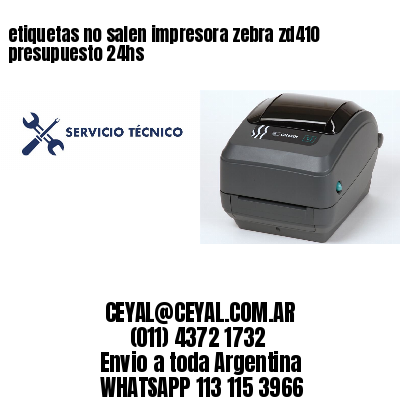 etiquetas no salen impresora zebra zd410 presupuesto 24hs