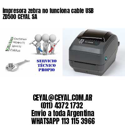 impresora zebra no funciona cable USB ZD500 CEYAL SA