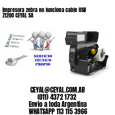 impresora zebra no funciona cable USB Zt200 CEYAL SA