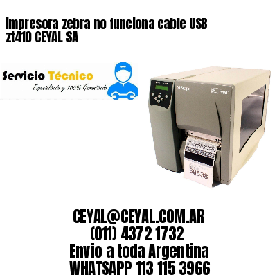 impresora zebra no funciona cable USB zt410 CEYAL SA