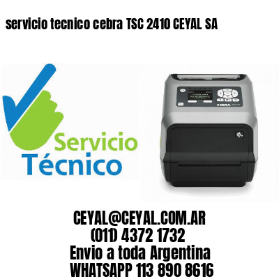 servicio tecnico cebra TSC 2410 CEYAL SA
