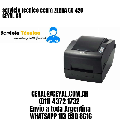 servicio tecnico cebra ZEBRA GC 420 CEYAL SA