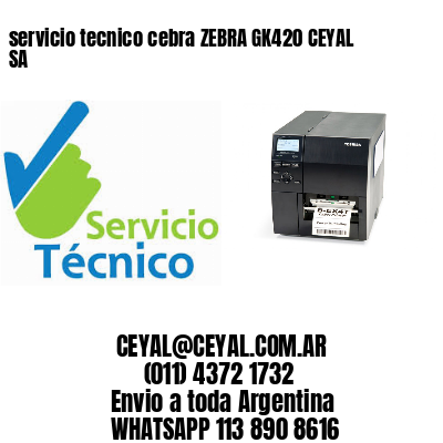 servicio tecnico cebra ZEBRA GK420 CEYAL SA