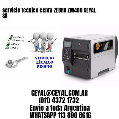 servicio tecnico cebra ZEBRA ZM400 CEYAL SA