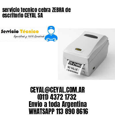 servicio tecnico cebra ZEBRA de escritorio CEYAL SA