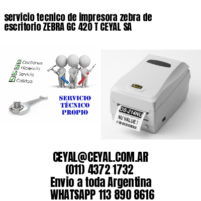 servicio tecnico de impresora zebra de escritorio ZEBRA GC 420 T CEYAL SA