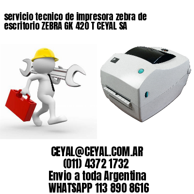 servicio tecnico de impresora zebra de escritorio ZEBRA GK 420 T CEYAL SA