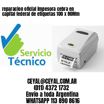 reparacion oficial impesora cebra en capital federal de etiquetas 100 x 80Mm