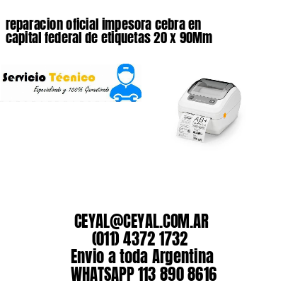 reparacion oficial impesora cebra en capital federal de etiquetas 20 x 90Mm
