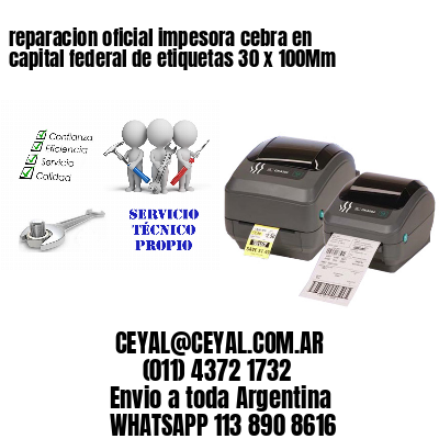 reparacion oficial impesora cebra en capital federal de etiquetas 30 x 100Mm