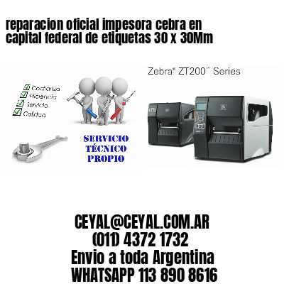 reparacion oficial impesora cebra en capital federal de etiquetas 30 x 30Mm