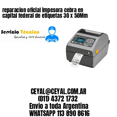 reparacion oficial impesora cebra en capital federal de etiquetas 30 x 50Mm
