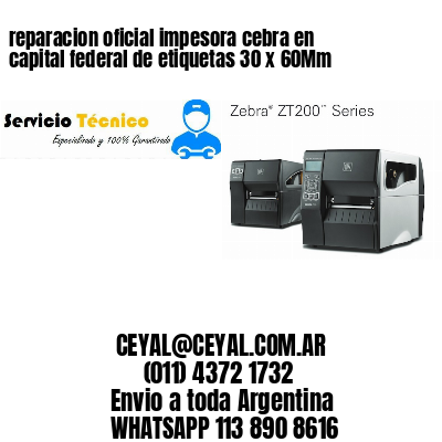 reparacion oficial impesora cebra en capital federal de etiquetas 30 x 60Mm