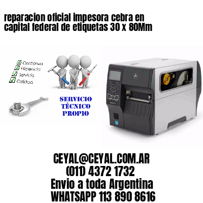 reparacion oficial impesora cebra en capital federal de etiquetas 30 x 80Mm