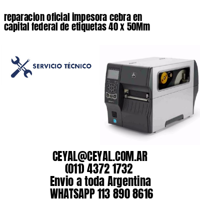reparacion oficial impesora cebra en capital federal de etiquetas 40 x 50Mm